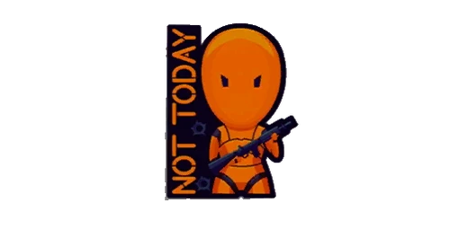 Sticker Not Today